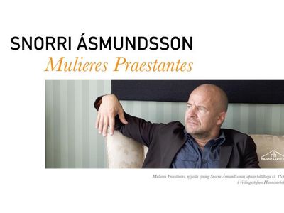 Snorri Ásmundsson: opening of Mulieres Praestantes